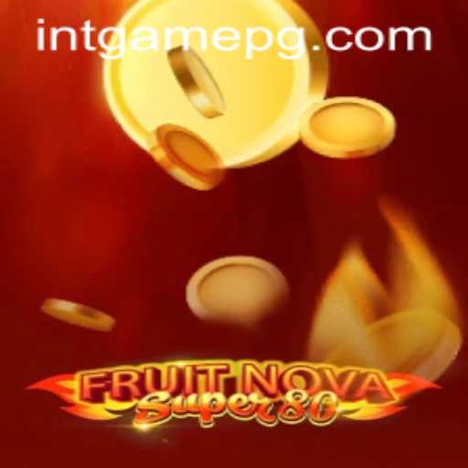 FruitNovaSuper80: Exploring the Excitement of INTGAME's Latest Offering